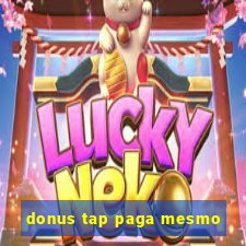 donus tap paga mesmo